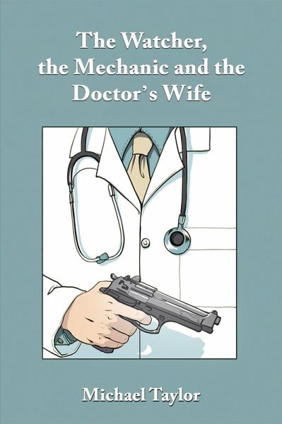 Watcher, the Mechanic and the Doctor's Wife (eBook, ePUB)