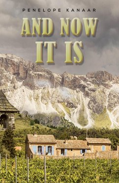 And Now It Is (eBook, ePUB) - Kanaar, Penelope