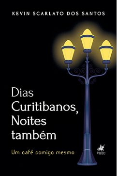 Dias Curitibanos, Noites também (eBook, ePUB) - Santos, Kevin Scarlato dos