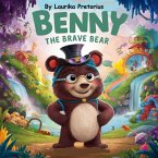 Benny The Brave Bear (eBook, ePUB) Benny The Brave Bear (eBook, ePUB)