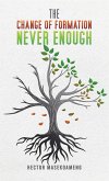 Change of Formation Never Enough (eBook, ePUB)