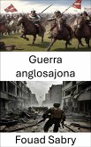 Guerra anglosajona (eBook, ePUB)