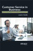 Customer Service in Business: Keeping your customers close and loyal (eBook, PDF) Customer Service in Business: Keeping your customers close and loyal (eBook, PDF)