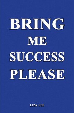 Bring Me Success Please (eBook, ePUB) - Lee, Liza