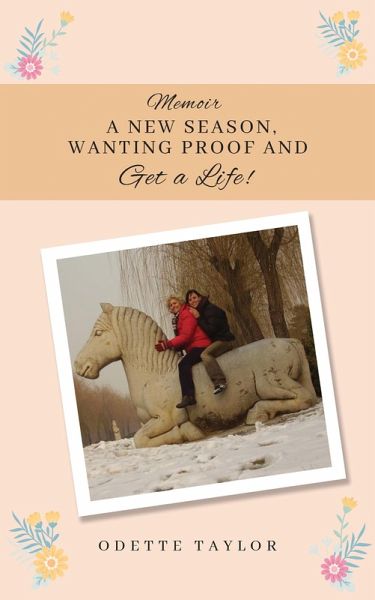 Memoir - A New Season, Wanting Proof and Get a Life! (eBook, ePUB)