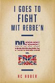 I Goes to Fight Mit Rebbe'n (eBook, ePUB)