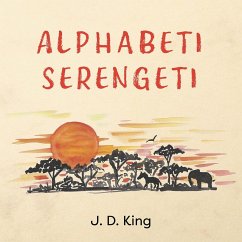 Alphabeti Serengeti (eBook, ePUB) - King, J. D.