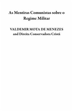 As Mentiras Comunistas sobre o Regime Militar (eBook, ePUB) Cover As Mentiras Comunistas sobre o Regime Militar (eBook, ePUB)