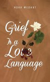 Grief Is a Love Language (eBook, ePUB)