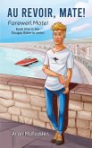 Au Revoir, Mate! (eBook, ePUB) Au Revoir, Mate! (eBook, ePUB)
