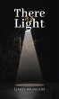 There is a Light (eBook, ePUB) - Bild 1