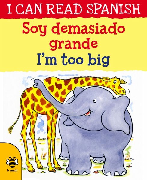 I'm too Big/Soy demasiado grande (eBook, PDF) I'm too Big/Soy demasiado grande (eBook, PDF)