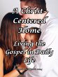 A Christ-Centered Home: Living the... - Bild 1