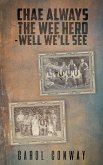 Chae Always the Wee Hero - Well We'll See (eBook, ePUB)