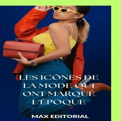 Cover Les icônes de la mode qui ont marqué l'époque (eBook, ePUB)