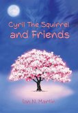 Cyril the Squirrel and Friends (eBook, ePUB) Cyril the Squirrel and Friends (eBook, ePUB)