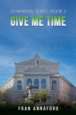 Starnberg Series: Book 3 - Give Me Time (eBook, ePUB) Starnberg Series: Book 3 - Give Me Time (eBook, ePUB)