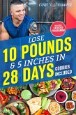 Lose 10 Pounds & 5 Inches in 28 Days, Cookies Included (eBook, ePUB) Lose 10 Pounds & 5 Inches in 28 Days, Cookies Included (eBook, ePUB)