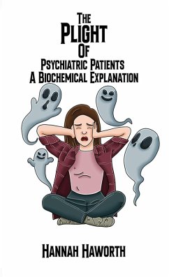 Cover Plight of Psychiatric Patients: A Biochemical Explanation (eBook, ePUB)