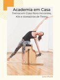 Academia em Casa (eBook, ePUB) Academia em Casa (eBook, ePUB)