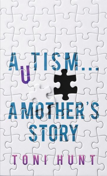 Autism... A Mother's Story (eBook, ePUB) Autism... A Mother's Story (eBook, ePUB)