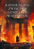 Kaiser Nero: Zwischen Genie und Wahnsinn (eBook, ePUB)