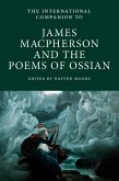International Companion to James Macpherson and the Poems of Ossian (eBook, PDF) International Companion to James Macpherson and the Poems of Ossian (eBook, PDF)