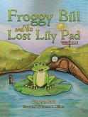 Froggy Bill and the Lost Lily Pad (eBook, ePUB) Froggy Bill and the Lost Lily Pad (eBook, ePUB)