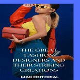 The Great Fashion Designers and Their Striking Creations (eBook, ePUB)