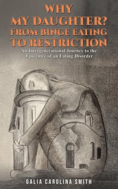 Cover Why My Daughter? From Binge Eating to Restriction (eBook, ePUB)
