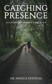 Catching Presence - An Endeavour Towards Inner Peace (eBook, ePUB)