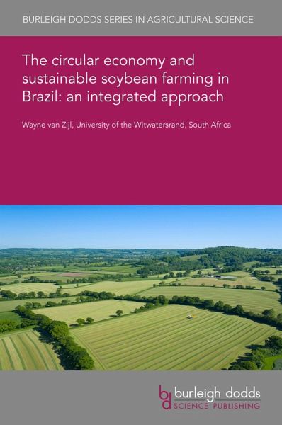 The circular economy and sustainable soybean farming in Brazil: an integrated approach (eBook, PDF) The circular economy and sustainable soybean farming in Brazil: an integrated approach (eBook, PDF)