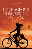 Courageous Compassion with Care (eBook, ePUB) Courageous Compassion with Care (eBook, ePUB)