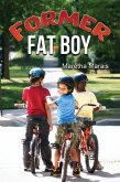 Former Fat Boy (eBook, ePUB) Former Fat Boy (eBook, ePUB)