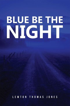 Blue Be the Night (eBook, ePUB) - Jones, Lewton Thomas