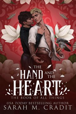 The Hand and the Heart (The Book of All Things, #8) (eBook, ePUB) - Cradit, Sarah M.; Sea, Kingdom of the White; Things, The Book of All