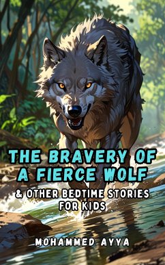 The Bravery of a Fierce Wolf (eBook, ePUB) - Ayya, Mohammed