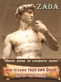 How to carve your own David - out of the marble (eBook, ePUB)