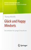 Glück und Happy Mindsets (eBook, PDF)