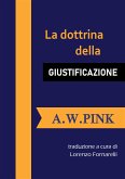 La dottrina della Giustificazione di A.W.Pink (tradotto) (eBook, ePUB)