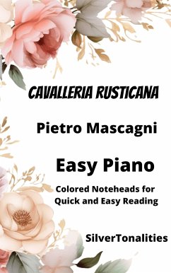 Cavalleria Rusticana Easy Piano Sheet Music with Colored Notation (fixed-layout eBook, ePUB) - Mascagni, Pietro; SilverTonalities