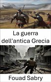 La guerra dell'antica Grecia (eBook, ePUB)