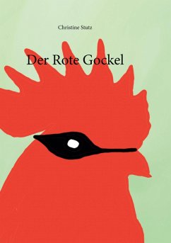 Der rote Gockel (eBook, ePUB) Der rote Gockel (eBook, ePUB)