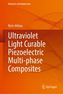 Ultraviolet Light Curable Piezoelectric Multi-phase Composites (eBook, PDF) - Mitkus, Rytis