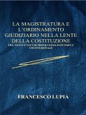 La Magistratura e L'Ordinamento Giudiziario nella lente della Costituzione (eBook, ePUB)