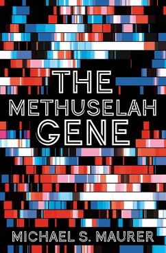 The Methuselah Gene (eBook, ePUB) - Maurer, Michael S.