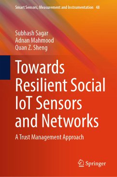 Towards Resilient Social IoT Sensors and Networks (eBook, PDF) - Sagar, Subhash; Mahmood, Adnan; Sheng, Quan Z.