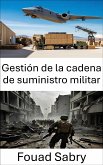 Gestión de la cadena de suministro militar (eBook, ePUB)