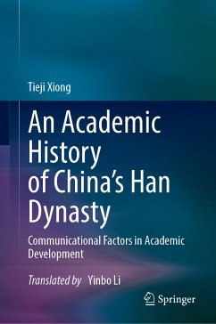 An Academic History of China's Han Dynasty (eBook, PDF) - Xiong, Tieji