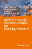 Additive Fertigung für Chemiewissenschaften und Chemieingenieurwesen (eBook, PDF)